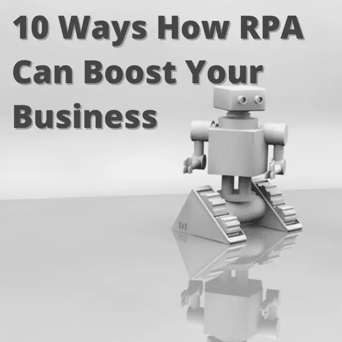 10 Ways How RPA Can Boost Your Business