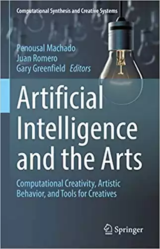 Artificial Intelligence and the Arts: Computational Creativity, Artistic Behavior, and Tools for Creatives.