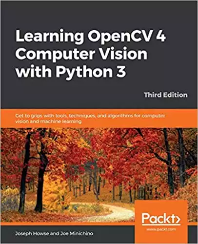 Learning OpenCV 4 Computer Vision with Python 3.