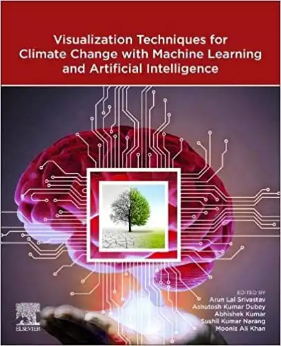 Visualization Techniques for Climate Change with Machine Learning and Artificial Intelligence