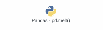 How to Use Pandas Melt - pd.melt() for AI and Machine Learning