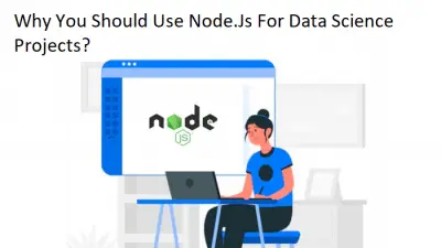 Why You Should Use Node.Js For Data Science Projects?