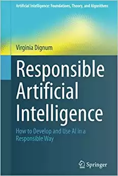 Responsible Artificial Intelligence (Artificial Intelligence: Foundations, Theory, and Algorithms)