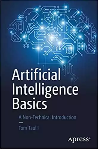 Artificial Intelligence Basics: A Non-Technical Introduction