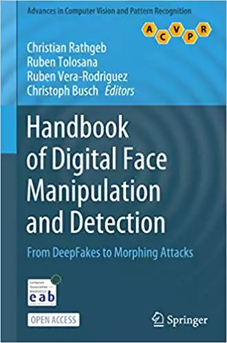 Handbook of Digital Face Manipulation and Detection: From DeepFakes to Morphing Attacks.