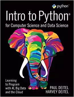 Intro to Python for Computer Science and Data Science: Learning to Program with AI, Big Data and The Cloud