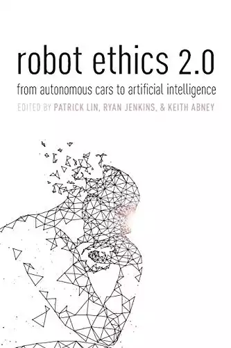 Robot Ethics 2.0: From Autonomous Cars to Artificial intelligence