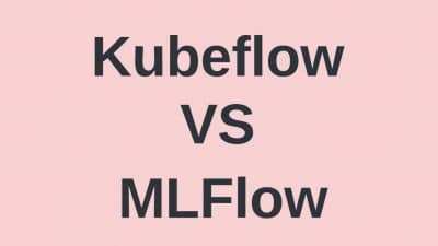 MLFlow vs. Kubeflow