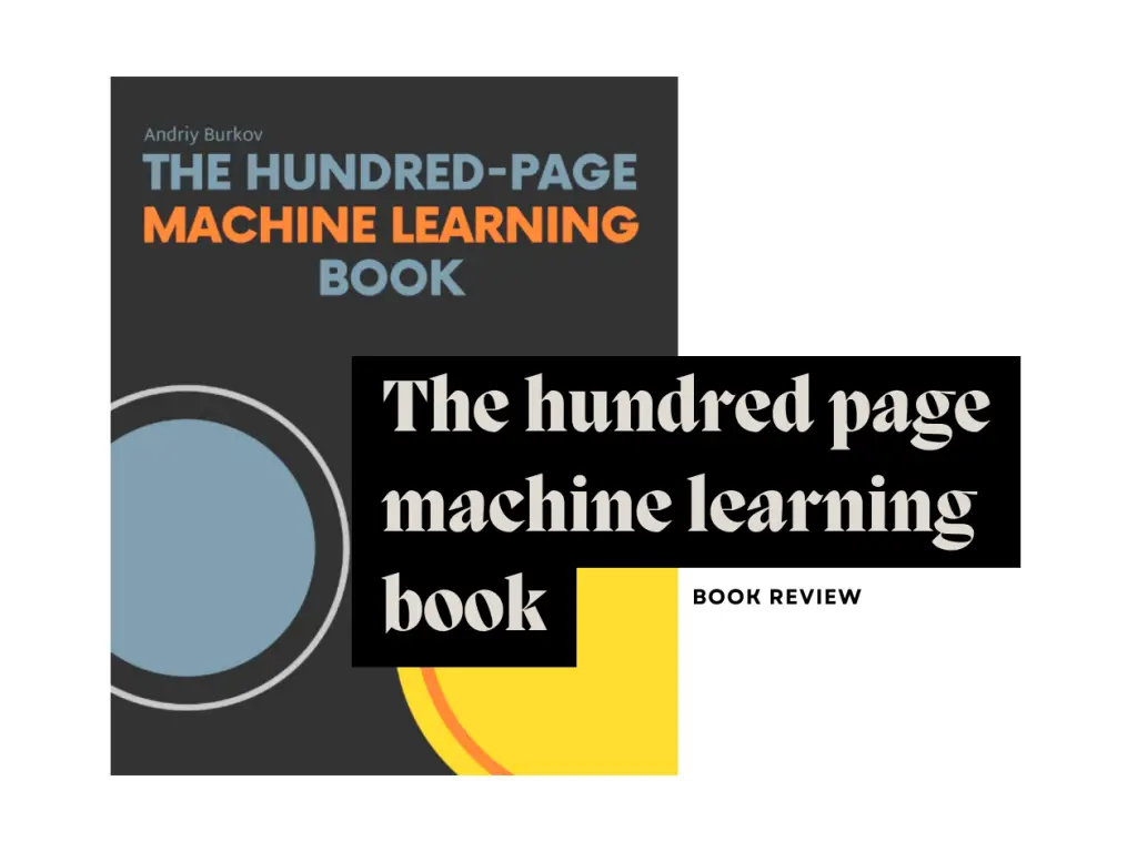 The hundred page machine learning book review