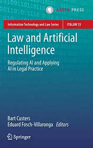 Law and Artificial Intelligence: Regulating AI and Applying AI in Legal Practice