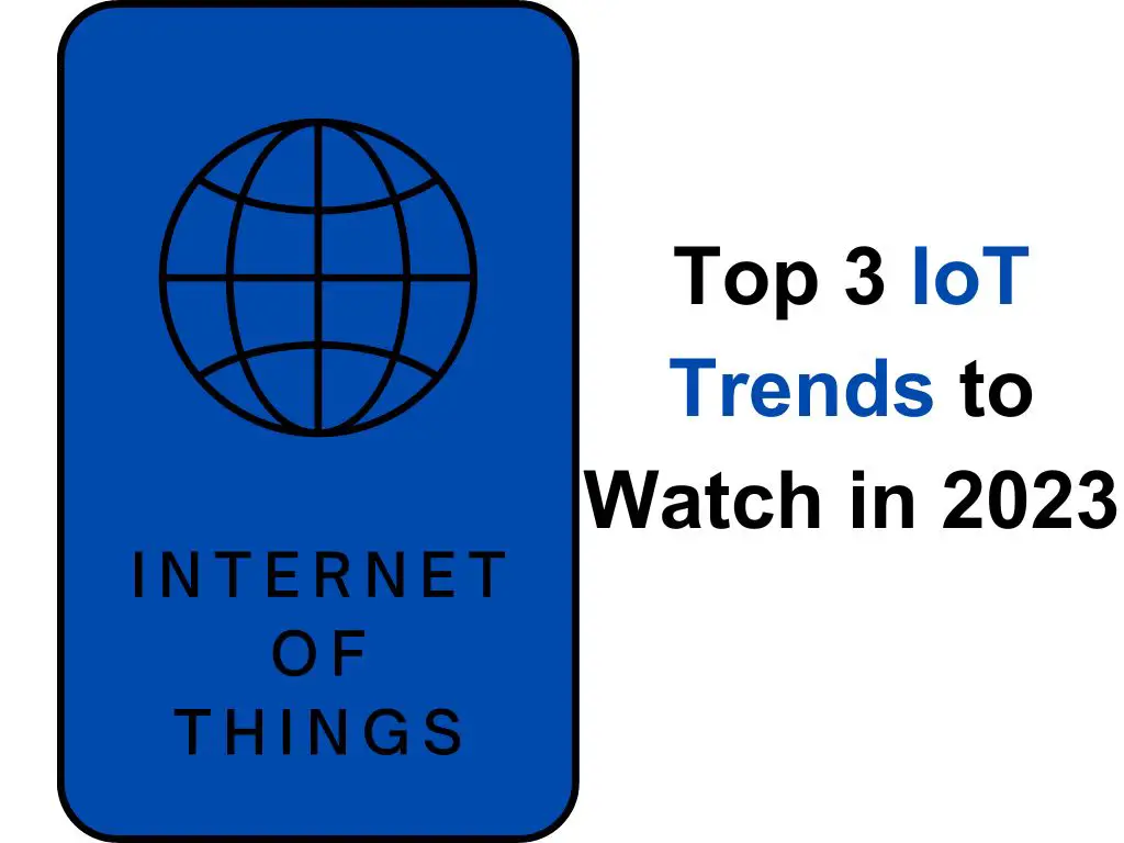 top-3-iot-trends-to-watch-in-2023
