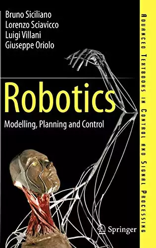 Robotics: Modelling, Planning and Control (Advanced Textbooks in Control and Signal Processing)