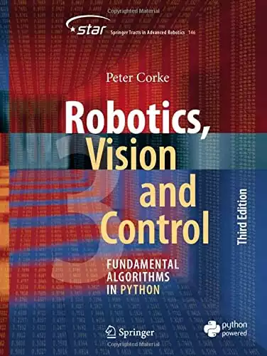 Robotics, Vision and Control: Fundamental Algorithms in Python (Springer Tracts in Advanced Robotics, 146)