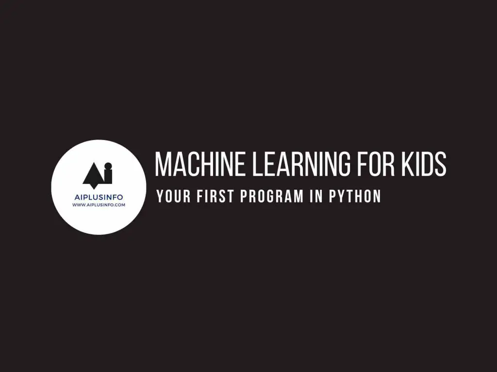 Machine learning for kids: your first program in python