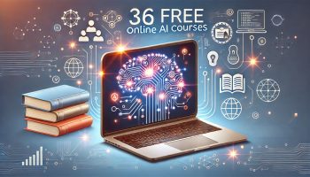 Discover 36 Free Online AI Courses