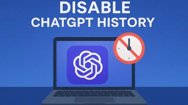 Disable ChatGPT History in Seconds